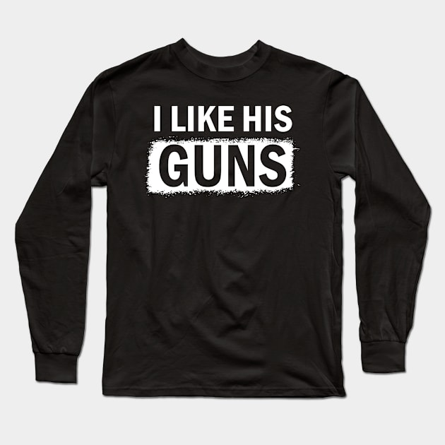I Like His Guns I Like Her Buns Couple Matching Long Sleeve T-Shirt by LotusTee